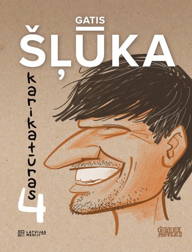 Gata Šļūkas grāmata Karikatūras 4 Smaidošs karikatūrists Gatis Šļūka uz grāmatas vāka